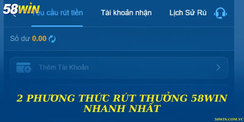 2 hình thức rút thưởng siêu nhanh và tiện lợi của 58WIN