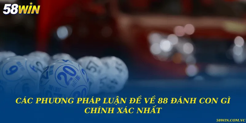 Các phương pháp luận đề về 88 đánh con gì chính xác nhất