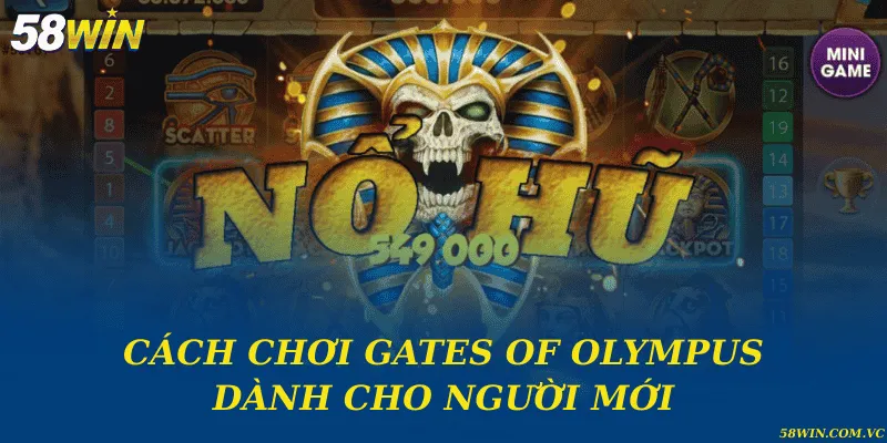 Cách chơi Gates of Olympus dành cho người mới