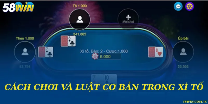 Cách chơi và luật cơ bản trong xì tố