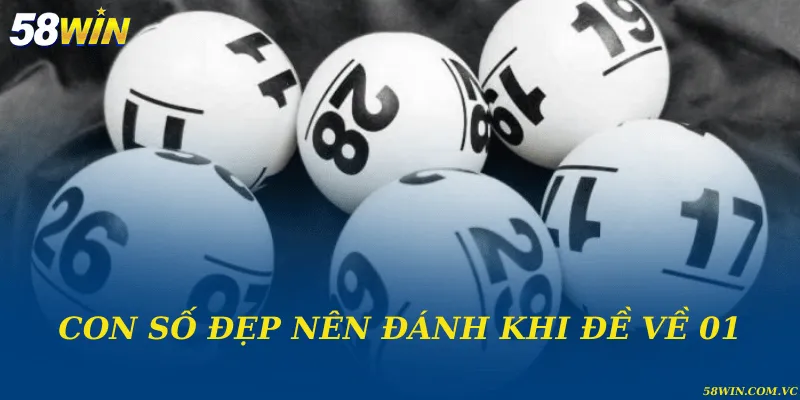 Các con số đẹp nên đánh khi đề về 01 theo kinh nghiệm thực tế