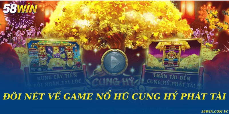 Đôi nét về game nổ hũ cung hỷ phát tài