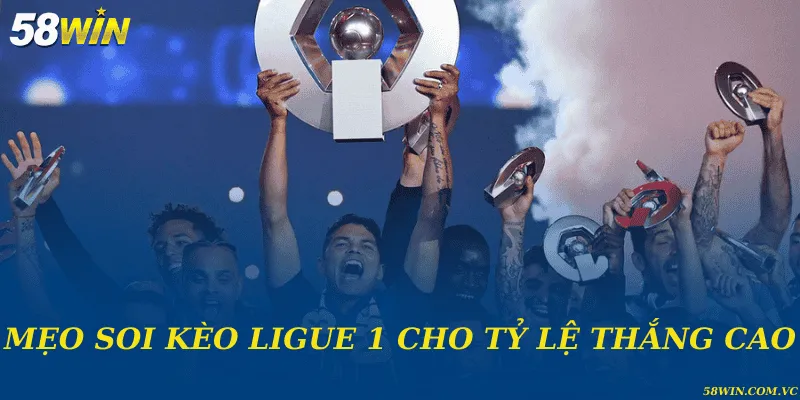 Mẹo soi kèo Ligue 1 cho tỷ lệ thắng cao