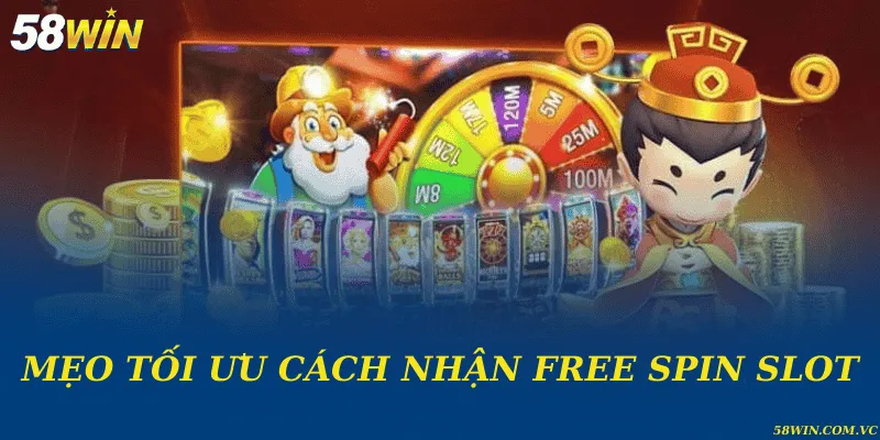 Mẹo tối ưu cách nhận free spin slot