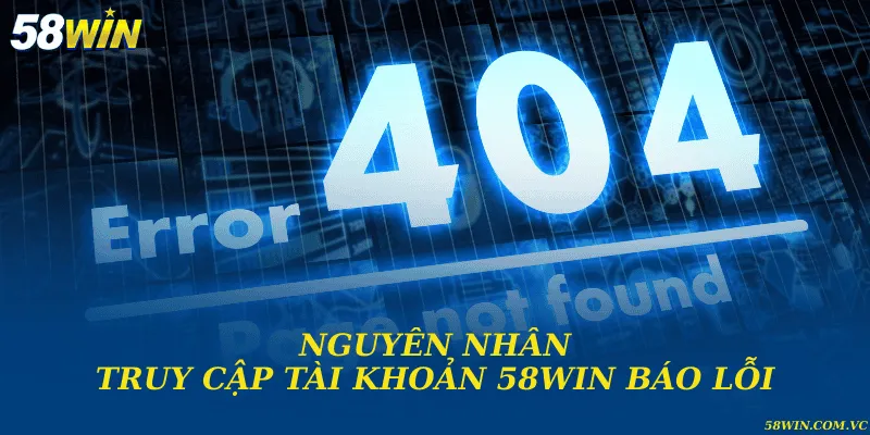 Một số lý do dẫn đến việc truy cập nhà cái bị lỗi hoặc bị từ ch