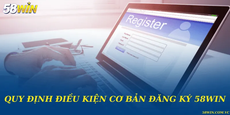 Quy định về điều kiện đăng ký tài khoản thành công