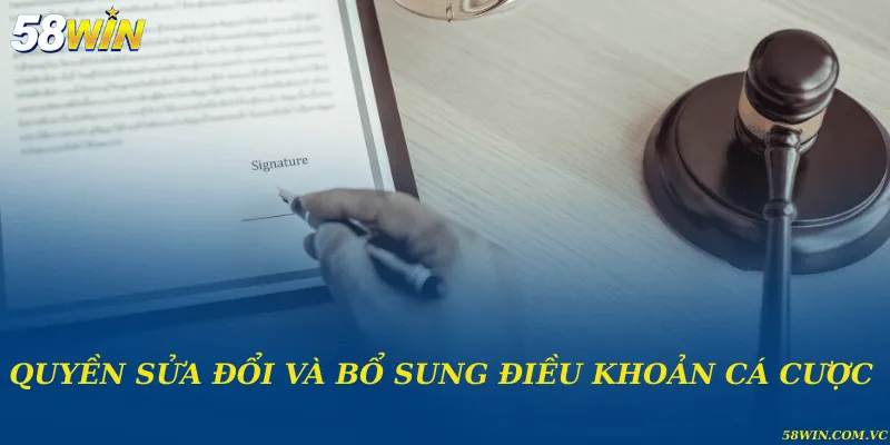 Nhà cái có quyền sửa đổi, bổ sung những thông tin trong điều khoản và điều kiện