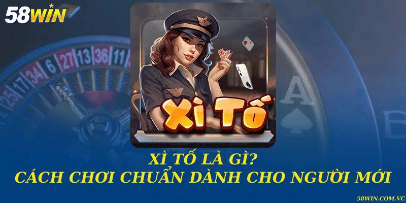 Xì tố là gì và cách chơi chuẩn dành cho người mới